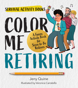 Paperback Color Me Retiring: A Funny Activity Book for Soon-To-Be Retirees Book