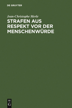 Hardcover Strafen aus Respekt vor der Menschenwürde = Punishment Out of Respect for Humanity [German] Book