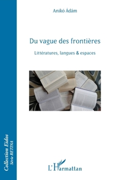 Paperback Du vague des frontières: Littératures, langues & espaces [French] Book