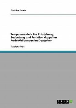 Paperback Tempuswandel - Zur Entstehung, Bedeutung und Funktion doppelter Perfektbildungen im Deutschen [German] Book