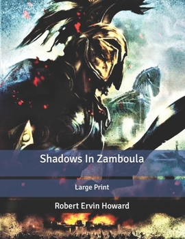 Shadows In Zamboula: Large Print