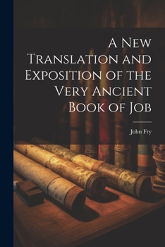 Paperback A New Translation and Exposition of the Very Ancient Book of Job Book