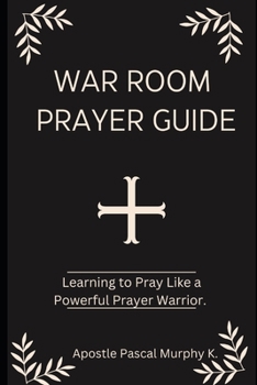 Paperback War Room Prayer Guide: Learning to Pray Like a Powerful Prayer Warrior. Book