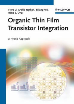 Hardcover Organic Thin Film Transistor Integration: A Hybrid Approach Book