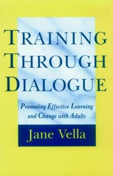 Hardcover Training Through Dialogue: Promoting Effective Learning and Change with Adults Book