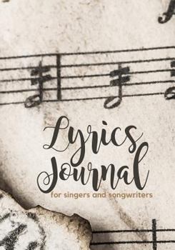 Paperback Lyrics Journal for Singers and Songwriters: Write Music, Sketch Thoughts, and Bring Your Songs Together Book