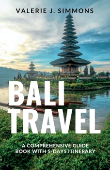 Paperback Bali Travel: A Comprehensive Guide Book With 5-Days Itinerary Book