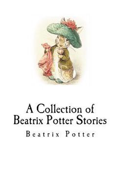 Paperback A Collection of Beatrix Potter Stories Book