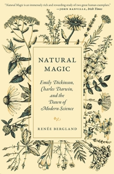 Paperback Natural Magic: Emily Dickinson, Charles Darwin, and the Dawn of Modern Science Book