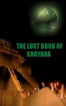 The Lost Book of Shayaha: Seer of Marduk: Mesopotamian Prophecies of a New Babylon Rising: Secrets of King Nebuchadnezzar II