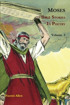 Paperback Moses - Bible Stories In Poetry - Volume 3 Book