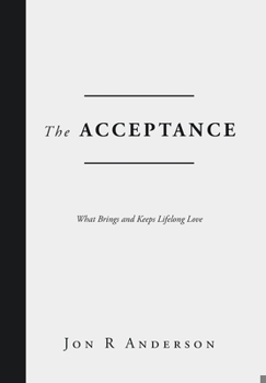 The Acceptance: What Brings and Keeps Lifelong Love