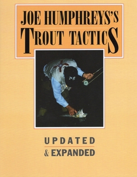 Hardcover Joe Humphreys's Trout Tactics: Updated & Expanded Book