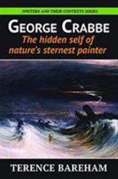 Hardcover George Crabbe: The Hidden Self of Nature's Sternest Painter Book