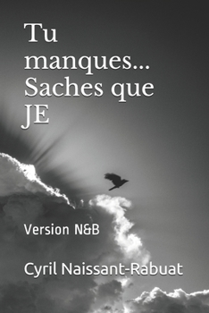 Paperback Tu manques... Saches que JE: Version N&B [French] Book