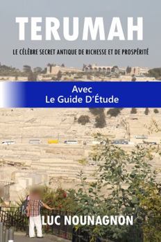 Avec le Guide d'?tude - TERUMAH : Le C?l?bre Secret Antique de Richesse et de Prosp?rit?