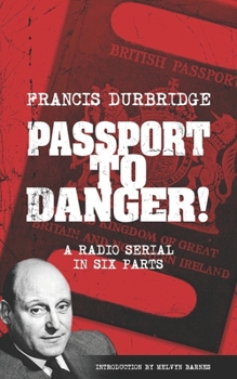 Paperback Passport To Danger! (Scripts of the six part radio serial) Book