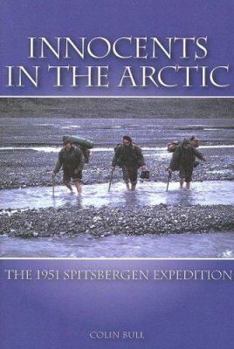 Paperback Innocents in the Arctic: The 1951 Spitsbergen Expedition Book