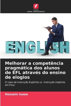 Paperback Melhorar a competência pragmática dos alunos de EFL através do ensino de elogios [Portuguese] Book