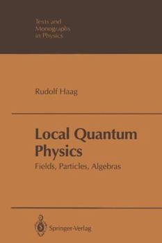 Paperback Local Quantum Physics: Fields, Particles, Algebras Book