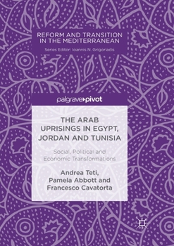 Paperback The Arab Uprisings in Egypt, Jordan and Tunisia: Social, Political and Economic Transformations Book
