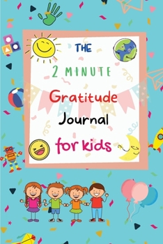 Paperback The 2 Minute Gratitude Journal for Kids Book