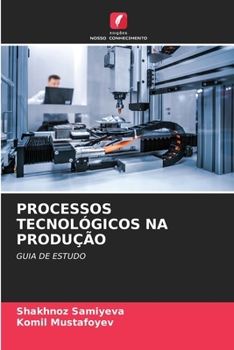 Processos Tecnológicos Na Produção (Portuguese Edition)