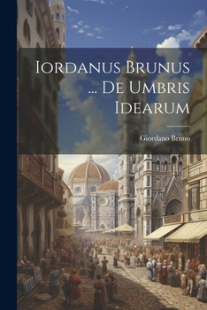 Paperback Iordanus Brunus ... De Umbris Idearum [Latin] Book