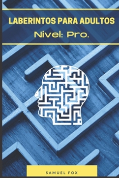 Paperback Laberintos Para Adultos: Nivel: Pro [Spanish] Book