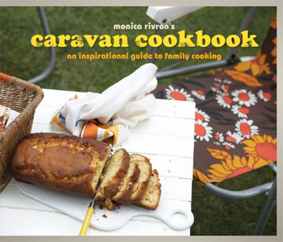 Hardcover The Caravan Cookbook: An Inspirational Guide to Family Cooking Book