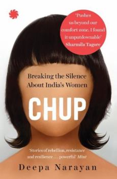 Paperback Chup: Breaking the Silence About India's Women Book