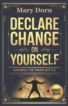 Paperback Declare Change on Yourself: Winning The Inner Battle Book