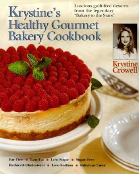 Mass Market Paperback Krystine's Healthy Gourmet Bakery Cookbook Book