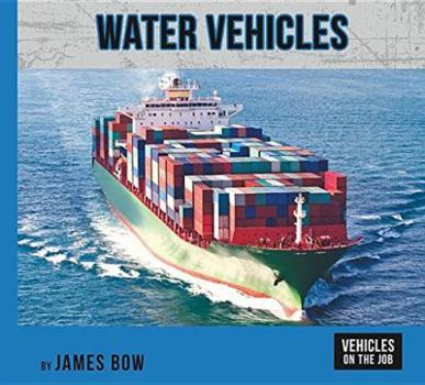 Water Vehicles - Book  of the Vehicles on the Job