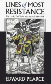 Hardcover Lines of Most Resistance: The Lords, the Tories and Ireland, 1886-1914 Book