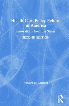 Hardcover Health Care Policy Reform in America: Innovations from the States Book