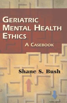 Paperback Geriatric Mental Health Ethics: A Casebook Book