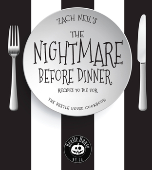 Hardcover The Nightmare Before Dinner: Recipes to Die For: The Beetle House Cookbook Book