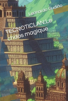 Paperback Tecnoticlan: Le chaos magique [French] Book