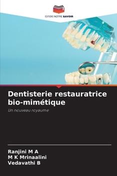 Dentisterie restauratrice bio-mimétique (French Edition)
