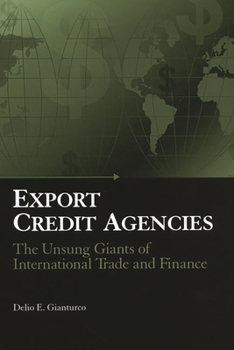 Hardcover Export Credit Agencies: The Unsung Giants of International Trade and Finance Book