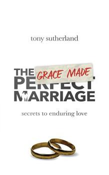 Paperback The Grace Made Marriage: Secrets to Enduring Love Book