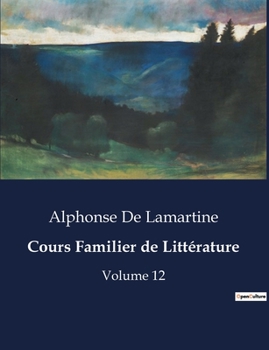 Paperback Cours Familier de Littérature: Volume 12 [French] Book