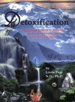 Paperback Detoxification: All You Need to Know to Recharge, Renew and Rejuvenate Your Body, Mind and Spirit Book