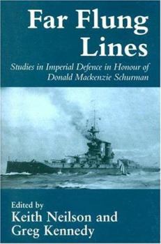 Paperback Far-Flung Lines: Studies in Imperial Defence in Honour of Donald MacKenzie Schurman Book