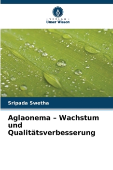 Aglaonema - Wachstum und Qualitätsverbesserung (German Edition)
