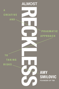 Hardcover Almost Reckless: A Creative and Pragmatic Approach to Taking Risks Book