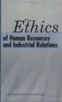 Paperback The Ethics of Human Resources and Industrial Relations Book