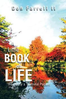 Paperback A Little Book of Life: Insight by a Terminal Patient Book
