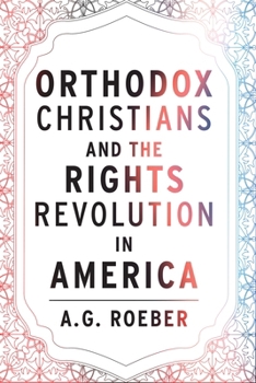 Hardcover Orthodox Christians and the Rights Revolution in America Book